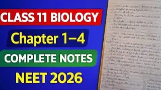 Class 11 Biology Chapter 1 to 4 Complete Notes | NEET 2026 + Boards 💯 
