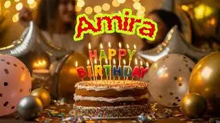 Birthday Song for Amira | Happy Birthday Amira