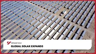 Global solar expands | Vietnam Today