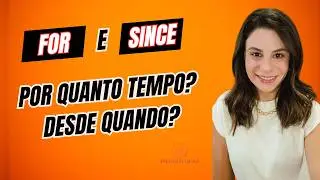 Como usar since e for em inglês: entenda as diferenças
