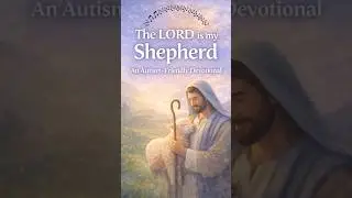 Music:  Psalm 23 Autism Friendly #prepping #autismfriendly #devotional #faithbased #youtubeshort