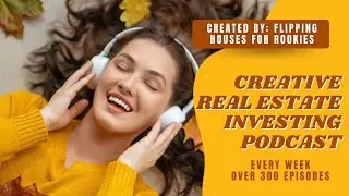 Creative Real Estate Investing Podcast