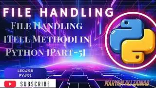 File Handling [Tell Method] in Python [Part-5] [PY#51] [Lec#55]