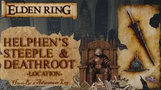 Helphen's Steeple Location | Deathroot Location | Elden Ring