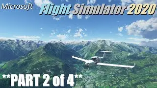 Pyrenees and Alps Bush Trip! [Legs 5, 6, 7, 8] Microsoft Flight Simulator 2020!