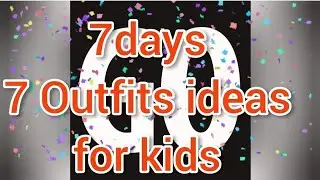 7 day's 7 Outfits ideas for Kids | kids fashion lookbook | kidwid's clothing |