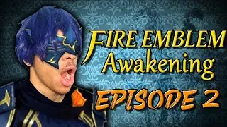 A LUCINA MAIN PLAYS FIRE EMBLEM AWAKENING | EPISODE 2