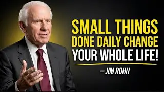 Small Things Done Daily Change Your Whole Life | Jim Rohn Motivation