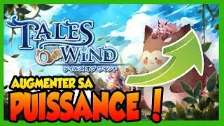 TALES OF WIND FR - AUGMENTER SON NIVEAU DE PUISSANCE