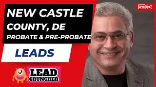 Explore New Castle County, Delaware, Probate and Pre-Probate Leads Offered by LeadCruncher.com