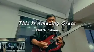 This Is Amazing Grace // Phil Wickham | Electric Guitar Cover | In Ear Mix | Worship Live