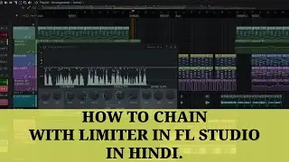 FL Studio Tutorial: Side Chain Compression with Limiter In Hindi