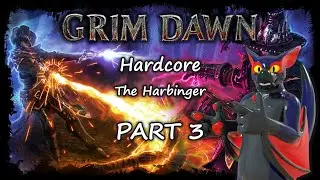 [VoD] Grim Dawn Hardcore - The Harbinger! Part 3