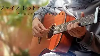 Violet Evergarden OST Medley - (Guitar Fingerstyle)