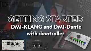 Начало работы &mdash; DMI-KLANG и DMI-Dante с :kontroller