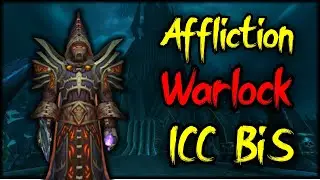Affliction Warlock Phase 4 ICC Best in Slot - P4 BiS