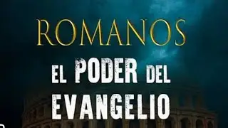 EL EVANGELIO: PODER DE DIOS PARA SALVACIÓN