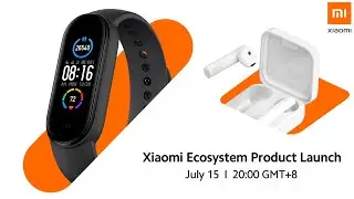 Xiaomi Ecosystem Product Launch | Mi Band 5 | Mi True Wireless Earphones 2 Basic - LIVE LAUNCH EVENT