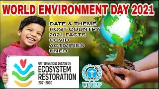 WORLD ENVIRONMENT DAY 2021 | ECOSYSTEM RESTORATION | JUNE 5, 2021