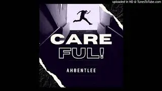 Ahbentlee - Careful