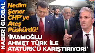 Nedim Şener İmamoğlu'nu Topa Tuttu: 