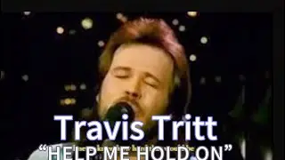 Travis Tritt- Help me Hold On