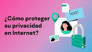 C&oacute;mo proteger tu privacidad en internet: consejos b&aacute;sicos | Kaspersky