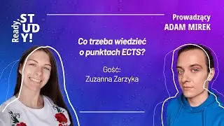 Czym są tajemnicze punkty ECTS? Gość: Zuzanna Zarzyka