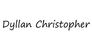 How to Pronounce Dyllan Christopher?