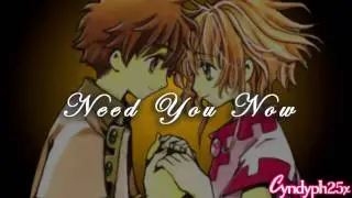 Need You Now - Sakura & Shaoran