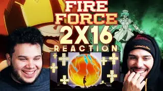 Fire Force Season 2 Episode 16 REACTION | Mind Blown