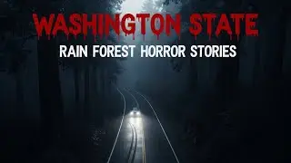 7 Most Disturbing TRUE Washington State Rainforest Horror Stories | Episode 03 | Whispers Beneath