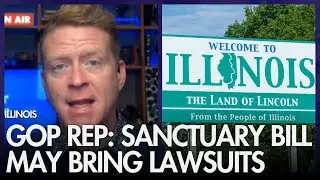Illinois GOP Rep: Sanctuary expansion bill may expose many to civil lawsuits