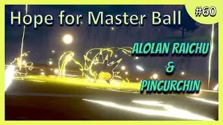 Alolan Raichu & Pincurchin | Hope for Master Ball | Pok&eacute;mon Sword and Shield VGC 2020 Ranked Doubles