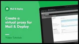 Video Tutorials I Create a virtual proxy for Mail & Deploy