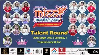 LITTLE MISS MONTESSORI 2025 Talent Round