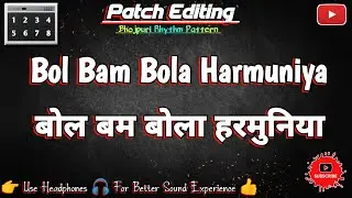 बोल बम बोला हरमुनिया पर सॉन्ग पैच एडिटिंग।💥 #octapadeasypatterns #spd20