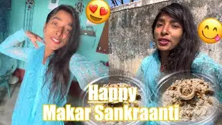 Happy Makar Sankraanti 😍| Kiya Kiya Khayi 😋| arti mahto | #vlog