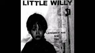 Little Willy - Latchkey Kid