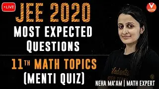Most Expected Questions For JEE Mains 2020 | JEE Main Maths | Vedantu Math