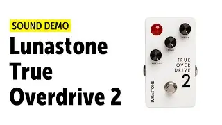 Lunastone True Overdrive 2 Sound Demo (no talking)