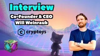 Interview with Co-Founder & CEO Will Weinraub! Cryptoys New Blockchain & the Future of Collecting!