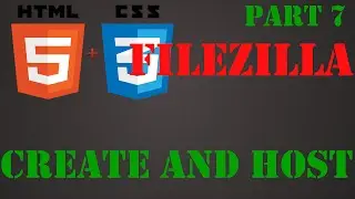 Create and Host a Webpage - Part 7 - Upload using Filezilla (FTP)