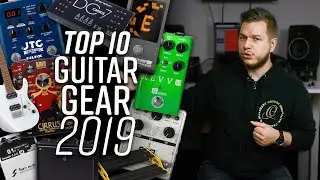 Top 10 Guitar Gear of 2019 | My Favourite Amps, Pedals, Guitars etc.