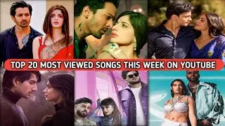 Top 20 Most Viewed Songs On YouTube This Week On YouTube|Past 7 Days Most Viewed Indian Songs