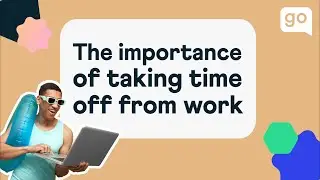The Importance of Taking Time Off from Work