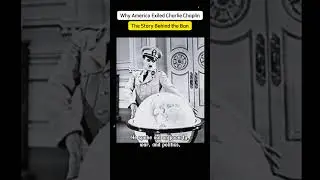 Why America Exiled Charlie Chaplin: The Story Behind the Ban