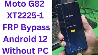 Moto G82 XT2225-1 FRP Bypass Android 12 Without PC | motorola g82 frp bypass | XT2225-1 FRP