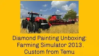 Diamond Painting Unboxing: Farming Simulator 2013 Custom from Temu 🩷✨️🩷