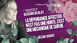 043 La blessure du rejet  La d&eacute;pendance affective est une m&eacute;canisme de survie